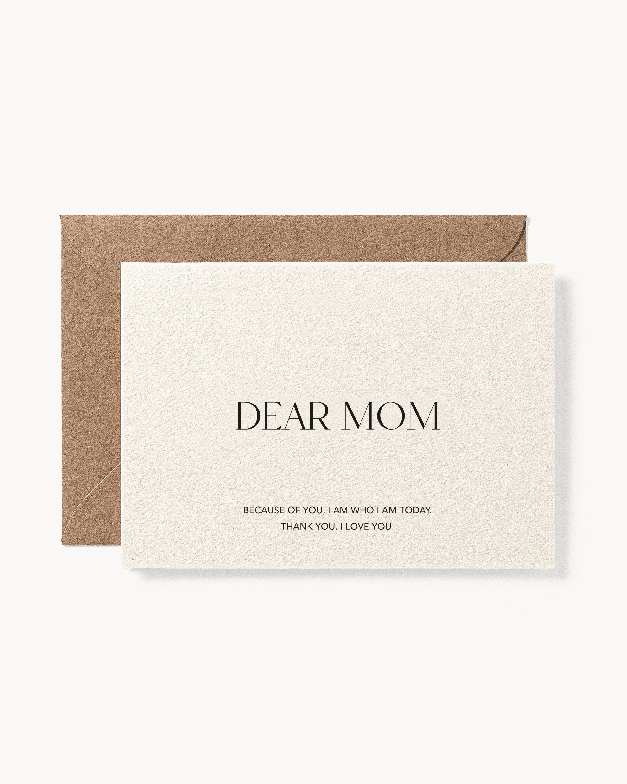 Dear Mom Because of You I am Who I am Today