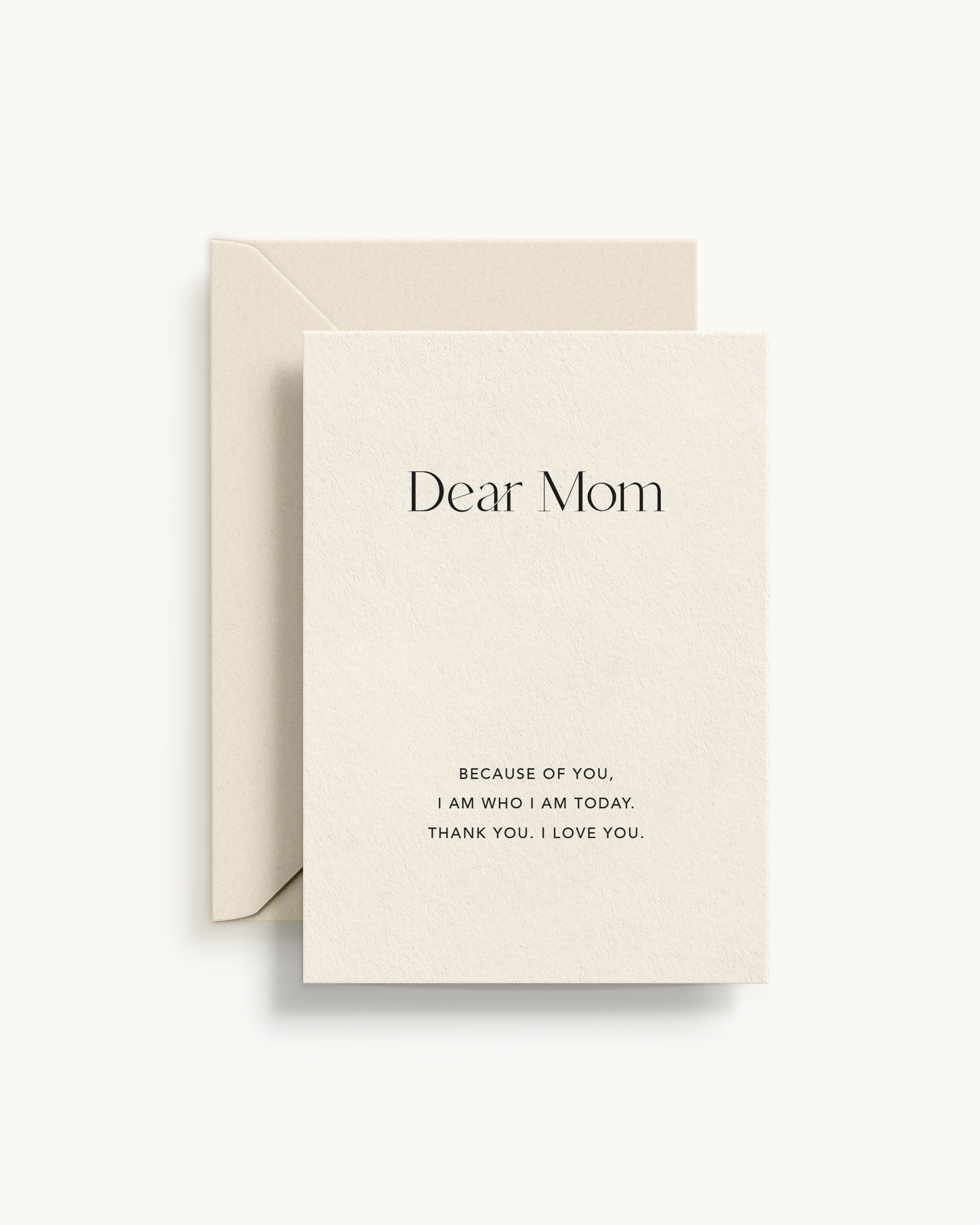 Dear Mom, Because of You, I Am Who I Am Today. Thank You. I Love You.